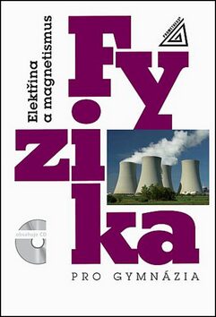 Fyzika pro gymnázia - Elektřina a magnetismus - 7. přepracované vydání (kniha + CD) - Oldřich Lepil