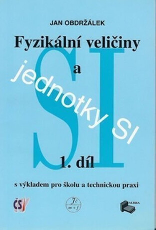 Fyzikální veličiny a jednotky SI -1.díl - J. Obdržálek