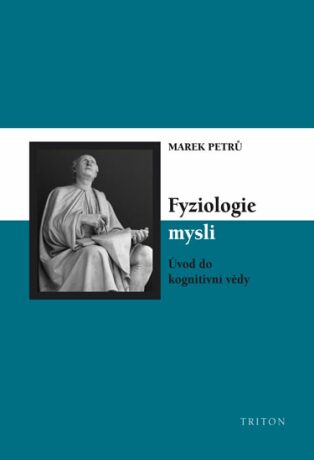 Fyziologie mysli - Marek Petrů,Jiří Hlaváček