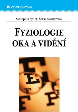 Fyziologie oka a vidění - Svatopluk Synek,Šárka Skorkovská
