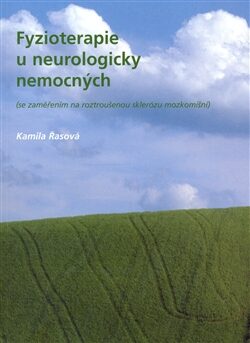 Fyzioterapie u neurologicky nemocných - Kamila Řasová