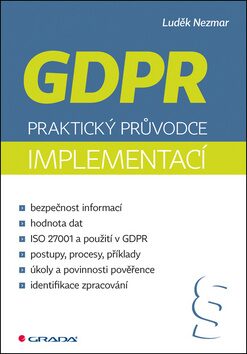 GDPR: Praktický průvodce implementací - Luděk Nezmar