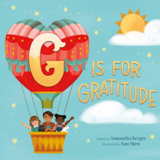 G Is for Gratitude - Samantha Berger