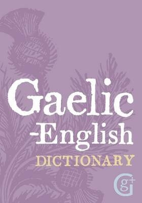 Gaelic-english, English-gaelic Dictionary - Geddes & Grosset
