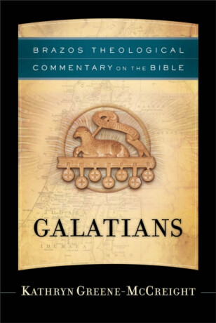 Galatians - Ephraim Radner,Robert Wilken,Robert Jenson,R. Reno,Kathryn Greeneâ€“mccreigh
