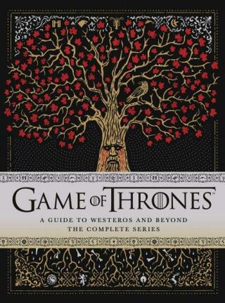 Game of Thrones: A Guide to Westeros and Beyond - Myles McNutt