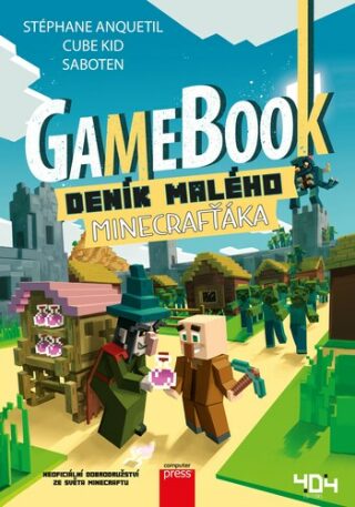 Gamebook Deník malého Minecrafťáka - Cube Kid,Stéphane Anquetil