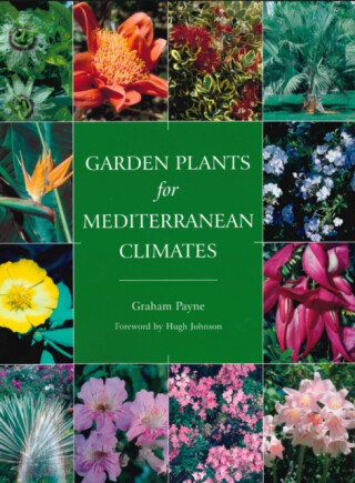 Garden Plants for Mediterranean Climates - Graham Payne