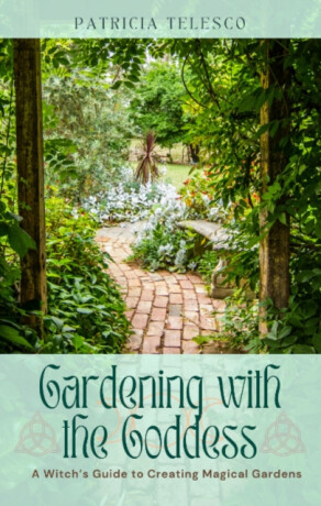 Gardening with the Goddess - Patricia Telesco