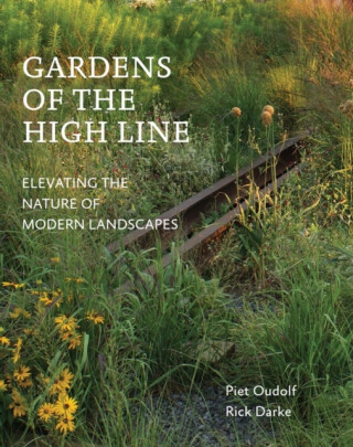 Gardens of the High Line - Oudolf Piet,Rick Darke