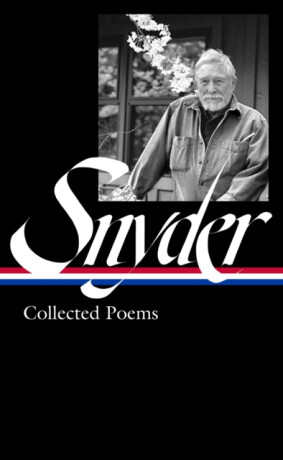Gary Snyder: Collected Poems (LOA #357) - Gary Snyder,Anthony Hunt,Jack Shoemaker