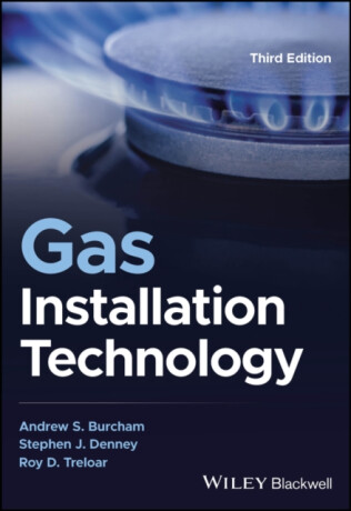 Gas Installation Technology - Roy D.  Treloar,Andrew S.  Burcham,Stephen J.  Denney