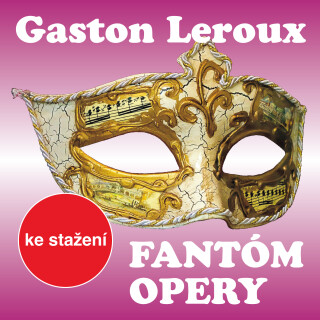Gaston Leroux: Fantóm opery - Gaston Leroux - audiokniha