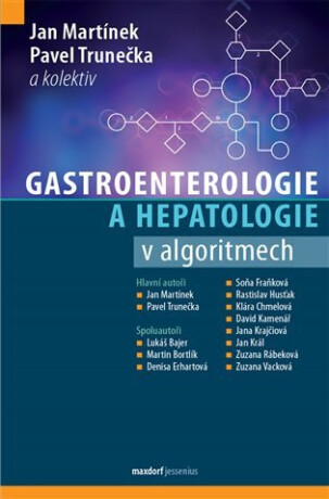 Gastroenterologie a hepatologie v algoritmech - kolektiv autorů,Trunečka Pavel,Pavel Martínek