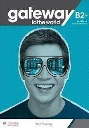 Gateway to the world - B2+ Workbook & DWB - Kate Pickering