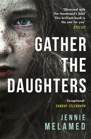Gather the Daughters - Jennie Melamed