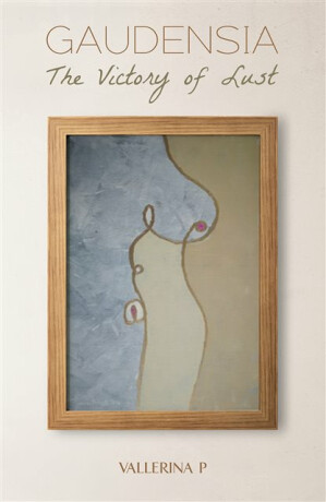 Gaudensia: The Victory of Lust - Vallerina P
