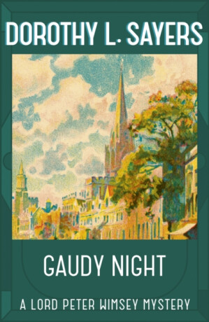 Gaudy Night - Dorothy Leigh Sayersová
