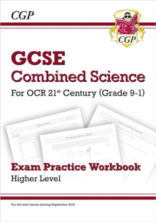 GCSE Combined Science: OCR 21st Century Exam Practice Workbook - Higher - CGP Books
