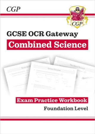 GCSE Combined Science OCR Gateway Exam Practice Workbook - Foundation - CGP Books