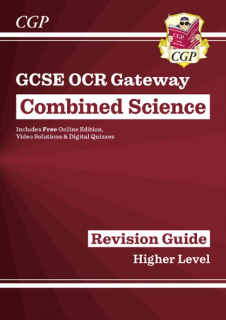GCSE Combined Science OCR Gateway Revision Guide - Higher: Inc. Online Ed, Quizzes & Videos - CGP Books