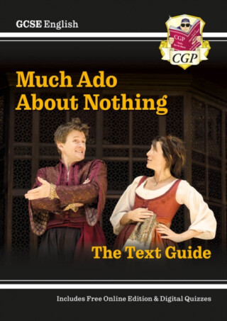GCSE English Shakespeare Text Guide - Much Ado About Nothing includes Online Edition & Quizzes - CGP Books