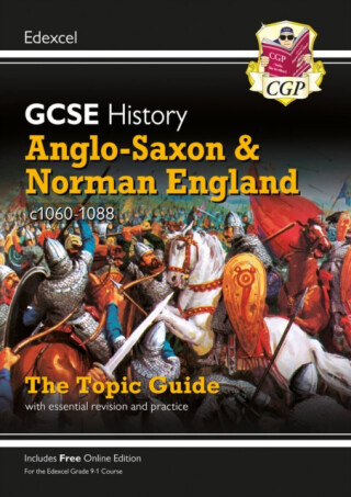 New GCSE History Edexcel Revision & Exam Practice - Anglo-Saxon and Norman England, c1060-1088 - CGP Books