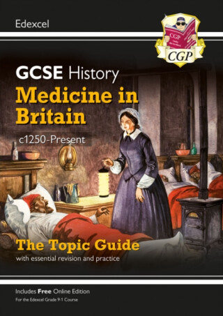 New GCSE History Edexcel Revision & Exam Practice - Medicine in Britain, c1250-Present - CGP Books
