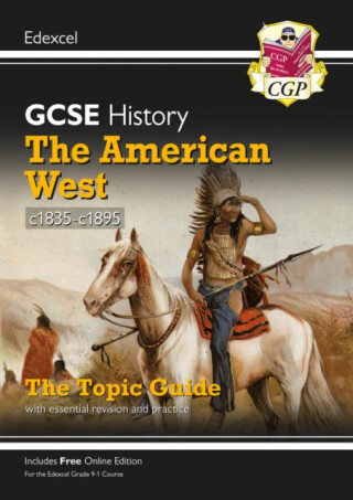 GCSE History Edexcel Topic Revision Guide - The American West, c1835-c1895 - CGP Books
