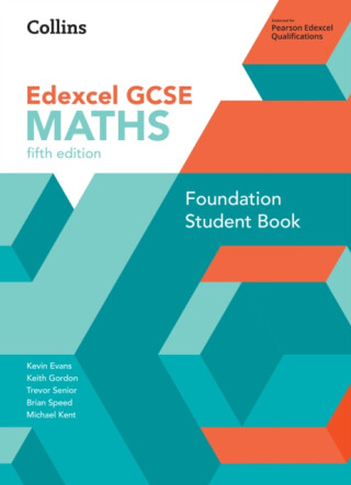 GCSE Maths Edexcel Foundation Student Book - Trevor Senior,Brian Speed,Kevin Evans,Keith Gordon,Michael Kent