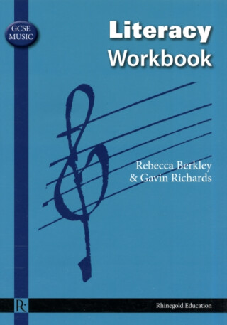 GCSE Music Literacy Workbook - Gavin Richards,Rebecca Berkley