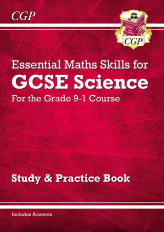 GCSE Science: Essential Maths Skills - Study & Practice - CGP Books