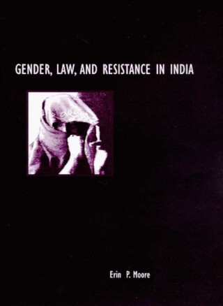 GENDER, LAW, and RESISTANCE in INDIA - The University of Arizona Press