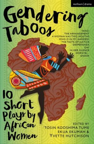 Gendering Taboos: 10 Short Plays by African Women - Faustina Brew,Rukayat Nihinlola Banjo,Philisiwe Twijnstra,Miliswa Mbandazayo,Kaulana Williams,Irene Isoken Agunloye,Gisemba Ursula