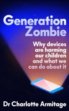 Generation Zombie - Dr Charlotte Armitage