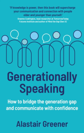 Generationally Speaking - Alastair Greener