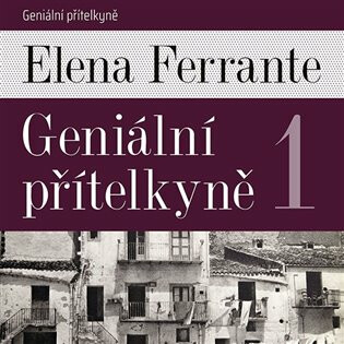 Geniální přítelkyně 1 - Elena Ferrante