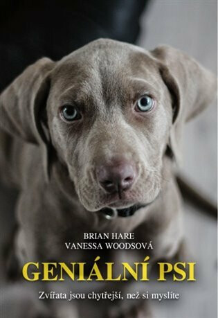 Geniální psi - Brian Hare,Vanessa Woodsová