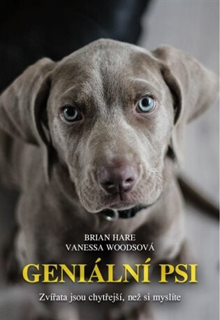 Geniální psi - Brian Hare,Vanessa Woodsová