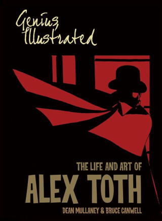 Genius, Illustrated: The Life and Art of Alex Toth - Bruce Canwell,Dean Mullaney