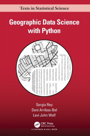 Geographic Data Science with Python - Dani  Arribas-Bel,Sergio Rey,Levi John  Wolf