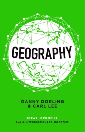 Geography: Ideas in Profile - Dorling Danny,Carl Lee