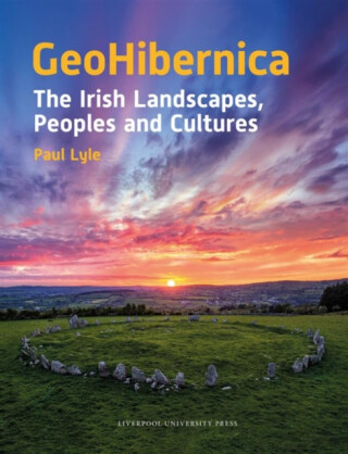 GeoHibernica â€“ The Irish Landscapes, Peoples and Cultures - Paul Lyle