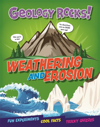 Geology Rocks!: Weathering and Erosion - Claudia Martin