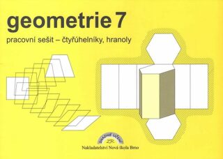 Geometrie 7 – pracovní sešit: čtyřúhelníky, hranoly - Zdena Rosecká