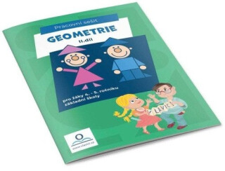 Geometrie II. - Pracovní sešit pro žáky 4.-5. ročníku ZŠ - Martin Staněk