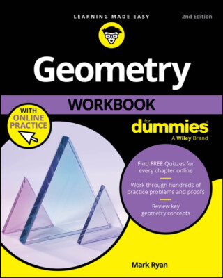 Geometry Workbook For Dummies, 2nd Edition - Bryant Mark