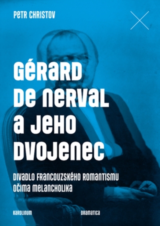 Gérard de Nerval a jeho dvojenec - Petr Christov