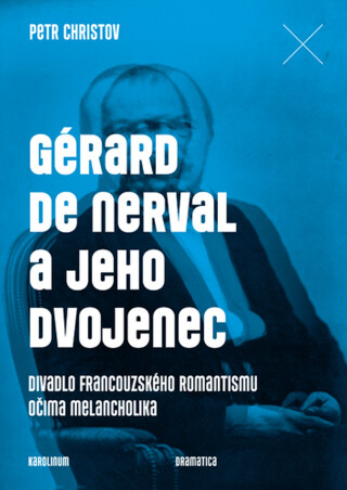 Gérard de Nerval a jeho dvojenec - Petr Christov