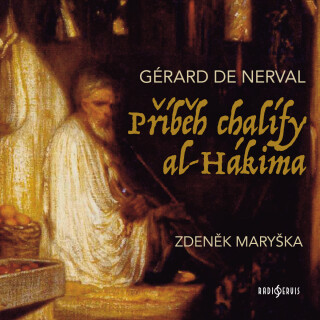 Gérard de Nerval: Příběh chalífy al-Hákima - Gérard De Nerval - audiokniha